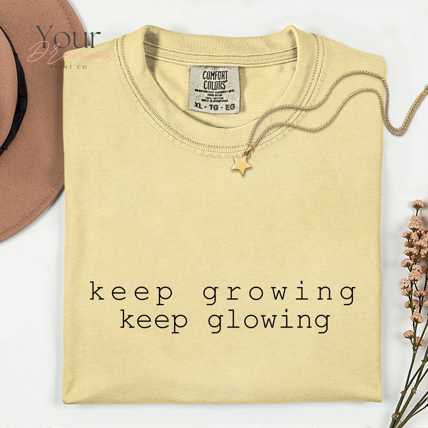 Keep Growing Keep Glowing Shirt - Positive Affirmation Shirt -  Inspirational Shirt